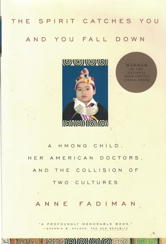 Stock image for The Spirit Catches You and You Fall down: A Hmong Child, Her American Doctors, and the Collision of Two Cultures for sale by SecondSale