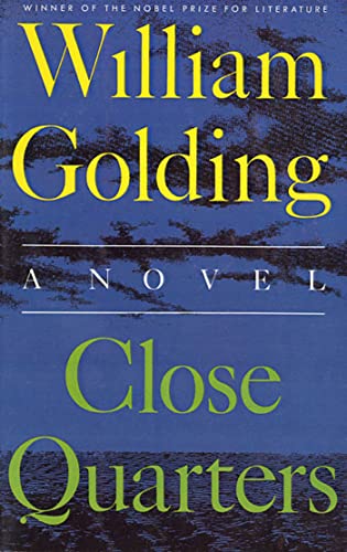 Close Quarters: A Novel (To the Ends of the Earth, 2) (9780374526368) by Golding, William