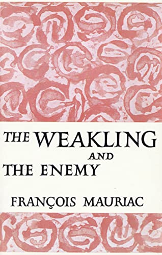 The Weakling and the Enemy (9780374526498) by Mauriac, FranÃ§ois