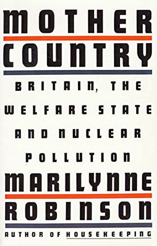 9780374526597: MOTHER COUNTRY P: Britain, the Welfare State and Nuclear Pollution