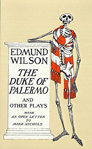 The Duke of Palermo and Other Plays: And Other Plays, With An Open Letter To Mike Nichols (9780374526641) by Wilson, Edmund