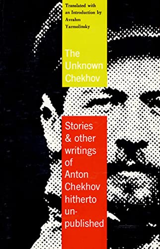 Stock image for The Unknown Chekhov: Stories & Other Writings Hitherto Untranslated for sale by Eighth Day Books, LLC