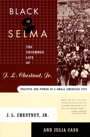 Stock image for Black in Selma: The Uncommon Life of J.L. Chestnut, Jr. for sale by HPB-Diamond