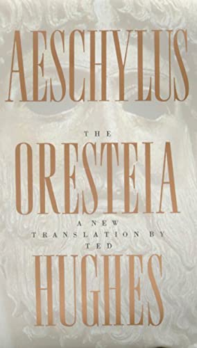 Beispielbild fr The Oresteia of Aeschylus: A New Translation by Ted Hughes zum Verkauf von SecondSale