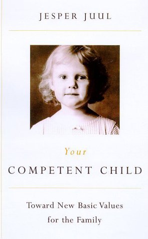 9780374527334: Your Competent Child: Toward New Basic Values for the Family
