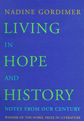 Living in Hope and History: Notes from Our Century (9780374527525) by Gordimer, Nadine