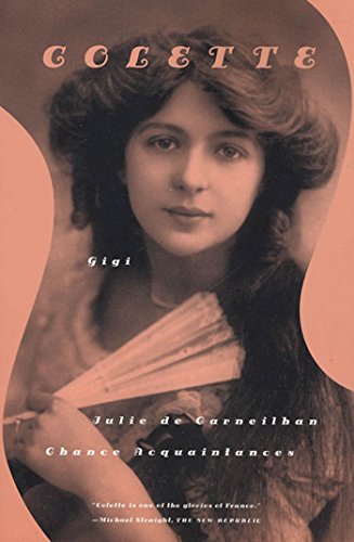 Beispielbild fr Gigi, Julie de Carneilha, and Chance Acquaintances: Three Short Novels zum Verkauf von Wonder Book