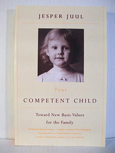 Beispielbild für Your Competent Child: Toward New Basic Values for the Family zum Verkauf von WorldofBooks