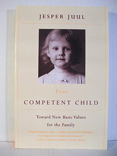 Imagen de archivo de Your Competent Child: Toward New Basic Values for the Family a la venta por Goodwill Books