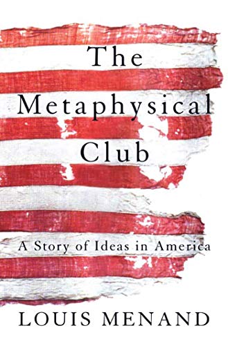 Stock image for The Metaphysical Club: A Story of Ideas in America for sale by BooksRun