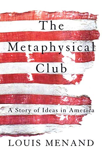 9780374528492: The Metaphysical Club: A Story of Ideas in America