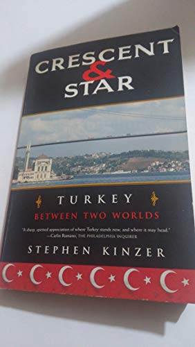 Beispielbild fr Crescent and Star : Turkey Between Two Worlds zum Verkauf von Better World Books
