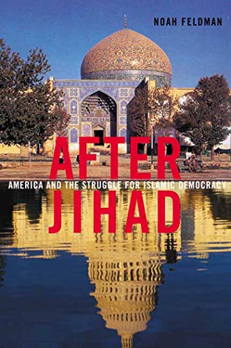 Imagen de archivo de After Jihad: America and the Struggle for Islamic Democracy a la venta por Wonder Book