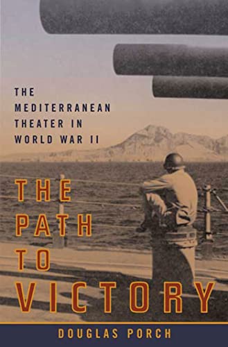 Imagen de archivo de The Path to Victory: The Mediterranean Theater in World War II a la venta por More Than Words