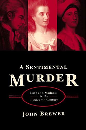 Stock image for A Sentimental Murder: Love and Madness in the Eighteenth Century for sale by Open Books