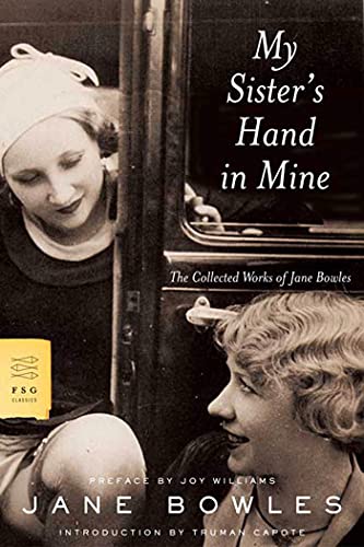 Beispielbild fr My Sisters Hand In Mine: The Collected Works Of Jane Bowles zum Verkauf von WorldofBooks