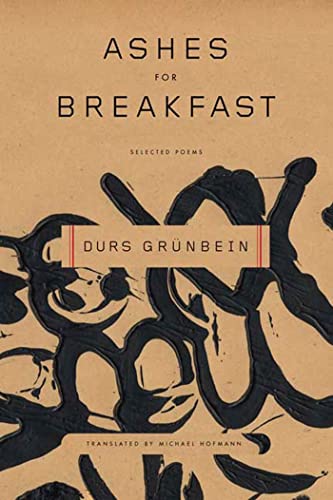 Ashes for Breakfast: Selected Poems (9780374530136) by GrÃ¼nbein, Durs