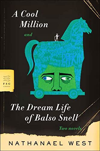 Stock image for A Cool Million and The Dream Life of Balso Snell: Two Novels (FSG Classics) for sale by SecondSale