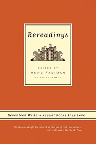 Stock image for Rereadings: Seventeen writers revisit books they love for sale by SecondSale