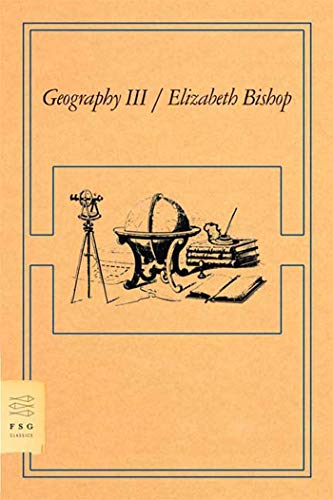 Geography III : Poems - Bishop, Elizabeth