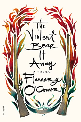 The Violent Bear It Away - O'Connor, Flannery