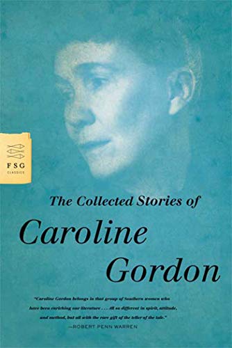 Beispielbild fr The Collected Stories of Caroline Gordon zum Verkauf von Better World Books