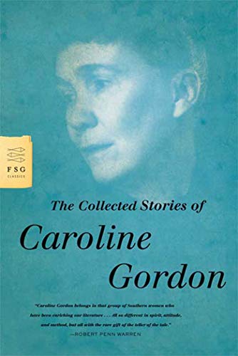 9780374531638: The Collected Stories of Caroline Gordon (FSG Classics)