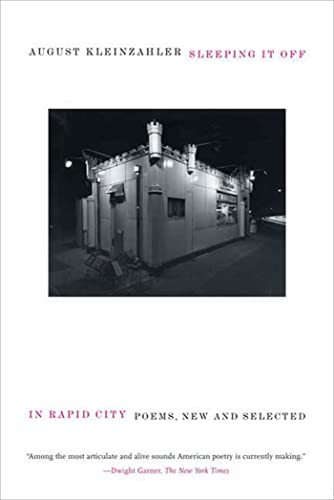 Imagen de archivo de Sleeping It off in Rapid City : Poems, New and Selected a la venta por Better World Books