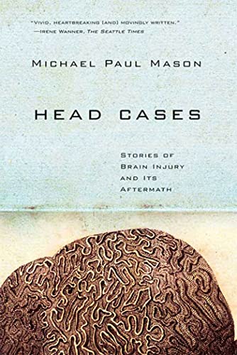 Beispielbild fr Head Cases: Stories of Brain Injury and Its Aftermath zum Verkauf von SecondSale