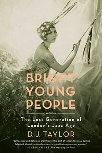 Imagen de archivo de Bright Young People: The Lost Generation of Londons Jazz Age a la venta por Bookoutlet1