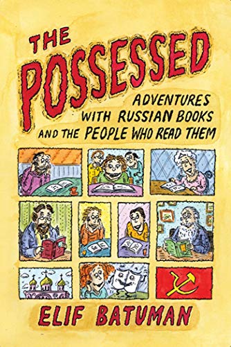 Beispielbild fr The Possessed : Adventures with Russian Books and the People Who Read Them zum Verkauf von Better World Books