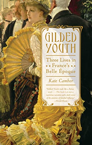 9780374532246: Gilded Youth: Three Lives in France's Belle Epoque