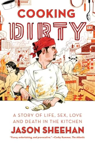 Stock image for Cooking Dirty: A Story of Life, Sex, Love and Death in the Kitchen for sale by ThriftBooks-Atlanta