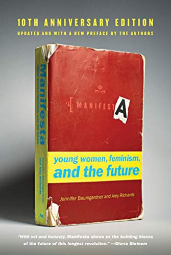 Beispielbild fr Manifesta [10th Anniversary Edition]: Young Women, Feminism, and the Future zum Verkauf von Your Online Bookstore