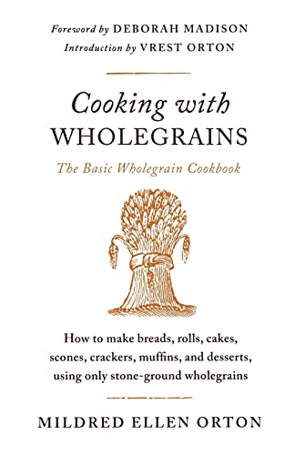 Beispielbild fr Cooking with Wholegrains: The Basic Wholegrain Cookbook zum Verkauf von Half Price Books Inc.