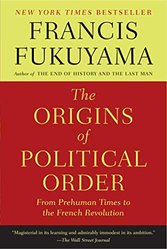 The Origins of Political Order: From Prehuman Times to the French Revolution (Paperback) - Francis Fukuyama