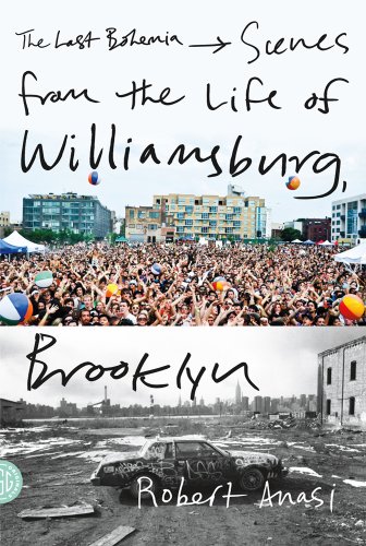 9780374533311: Last Bohemia: Scenes from the Life of Williamsburg, Brooklyn