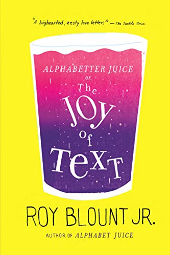 Stock image for Alphabetter Juice: or, The Joy of Text for sale by SecondSale