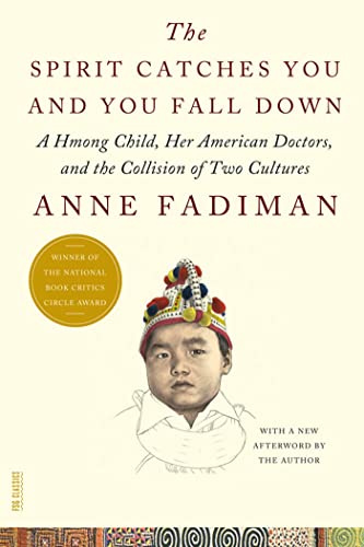 Imagen de archivo de The Spirit Catches You and You Fall Down: A Hmong Child, Her American Doctors, and the Collision of Two Cultures (FSG Classics) by Anne Fadiman (2012-04-24) a la venta por Once Upon A Time Books