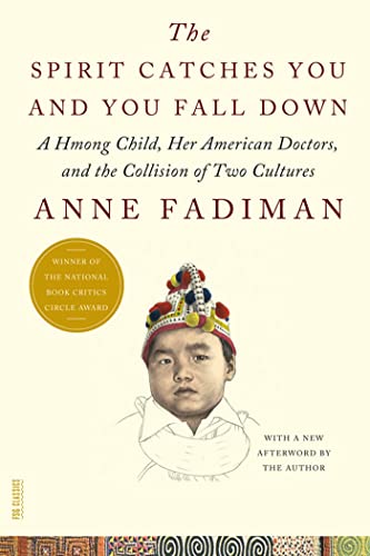 Stock image for The Spirit Catches You and You Fall Down: A Hmong Child, Her American Doctors, and the Collision of Two Cultures (FSG Classics) by Anne Fadiman (2012-04-24) for sale by Greenway