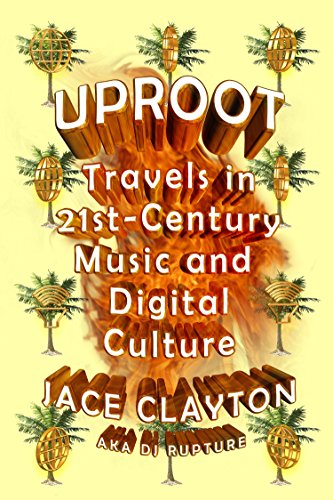 Stock image for Uproot: Travels in 21st-Century Music and Digital Culture for sale by SecondSale