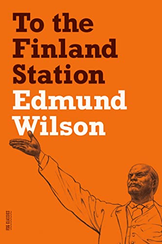 Beispielbild fr To the Finland Station: A Study in the Acting and Writing of History (FSG Classics) zum Verkauf von More Than Words