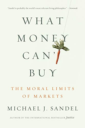Beispielbild fr What Money Can't Buy: The Moral Limits of Markets zum Verkauf von SecondSale