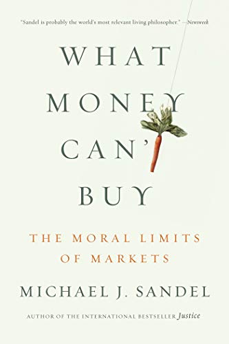 Stock image for What Money Can't Buy: The Moral Limits of Markets for sale by SecondSale