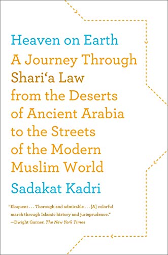 Beispielbild fr Heaven on Earth: A Journey Through Shari'a Law from the Deserts of Ancient Arabia to the Streets of the Modern Muslim World zum Verkauf von WorldofBooks