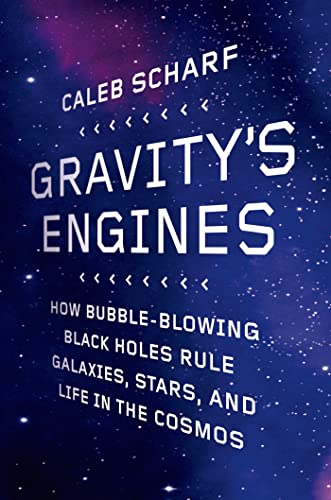 Stock image for Gravitys Engines: How Bubble-Blowing Black Holes Rule Galaxies, Stars, and Life in the Cosmos for sale by Red's Corner LLC