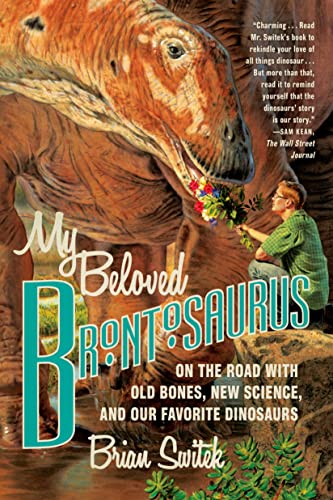 9780374534264: My Beloved Brontosaurus: On the Road With Old Bones, New Science, and Our Favorite Dinosaurs
