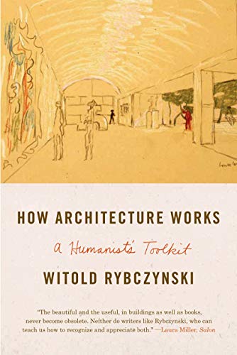 9780374534820: How Architecture Works: A Humanist's Toolkit