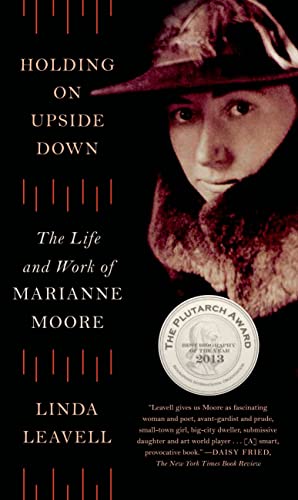 Stock image for Holding On Upside Down: The Life and Work of Marianne Moore for sale by ZBK Books