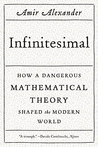 Imagen de archivo de Infinitesimal: How a Dangerous Mathematical Theory Shaped the Modern World a la venta por Abacus Bookshop